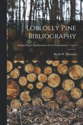 bokomslag Loblolly Pine Bibliography; no.6