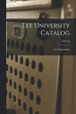 Lee University Catalog; 1937-38 1