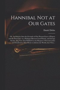 bokomslag Hannibal Not at Our Gates