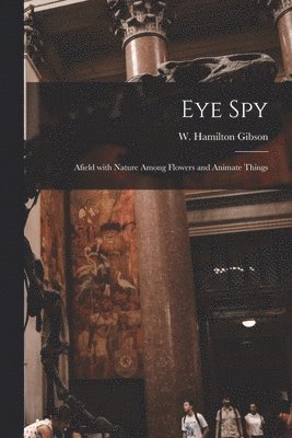 W. Hamilton (William Hamilton) Gibson - Eye Spy, Häftad