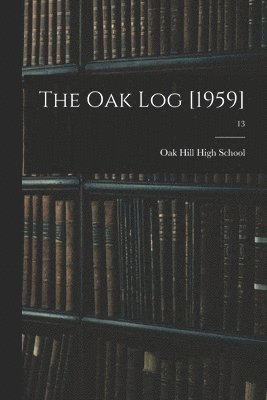 bokomslag The Oak Log [1959]; 13