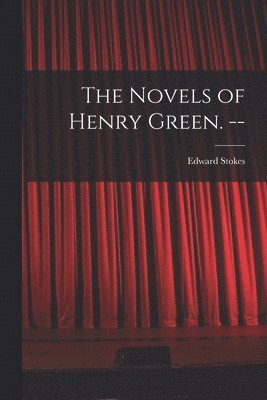 The Novels of Henry Green. -- 1