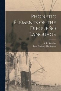 bokomslag Phonetic Elements of the Diegueo Language