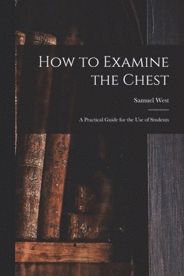 bokomslag How to Examine the Chest