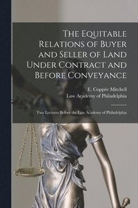 bokomslag The Equitable Relations of Buyer and Seller of Land Under Contract and Before Conveyance