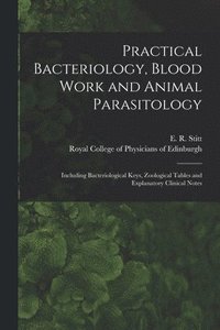 bokomslag Practical Bacteriology, Blood Work and Animal Parasitology