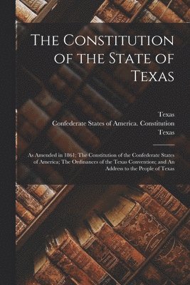 The Constitution of the State of Texas 1