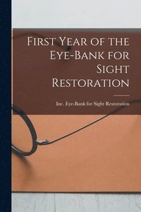 bokomslag First Year of the Eye-Bank for Sight Restoration