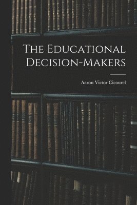 The Educational Decision-makers 1