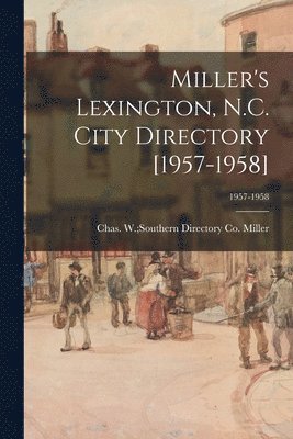 Miller's Lexington, N.C. City Directory [1957-1958]; 1957-1958 1