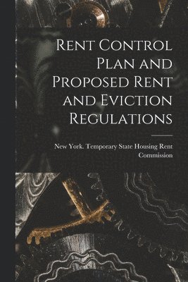 Rent Control Plan and Proposed Rent and Eviction Regulations, Häftad