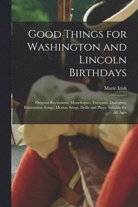 bokomslag Good Things for Washington and Lincoln Birthdays