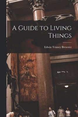 A Guide to Living Things 1