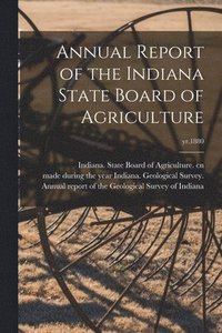 bokomslag Annual Report of the Indiana State Board of Agriculture; yr.1880