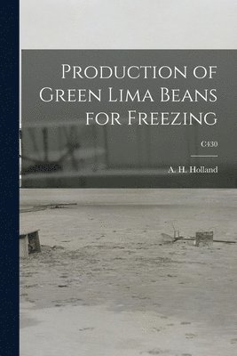 Production of Green Lima Beans for Freezing; C430 1