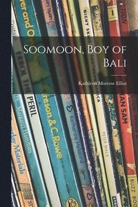 bokomslag Soomoon, Boy of Bali