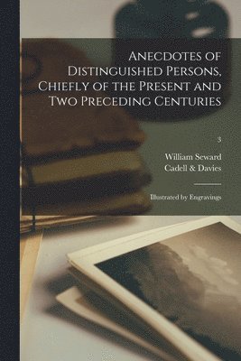 Anecdotes of Distinguished Persons, Chiefly of the Present and Two Preceding Centuries 1