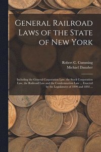 bokomslag General Railroad Laws of the State of New York