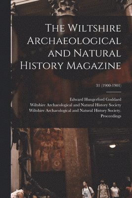 The Wiltshire Archaeological and Natural History Magazine; 31 (1900-1901) 1