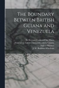 bokomslag The Boundary Between British Guiana and Venezuela