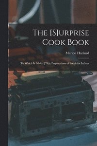 bokomslag The [s]urprise Cook Book [microform]