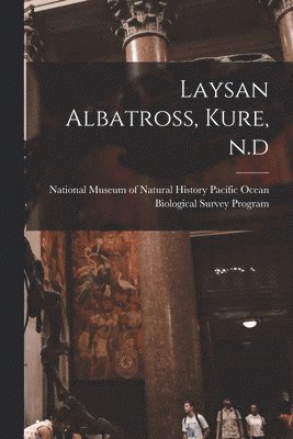 Laysan Albatross, Kure, N.d 1