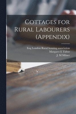 Margaret E Tabor, Margaret E. Tabor - Cottages for Rural Labourers (appendix), Häftad