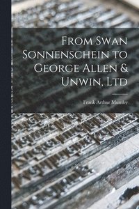 bokomslag From Swan Sonnenschein to George Allen & Unwin, Ltd