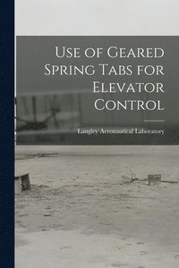 bokomslag Use of Geared Spring Tabs for Elevator Control