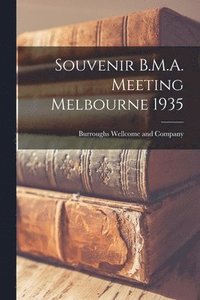 bokomslag Souvenir B.M.A. Meeting Melbourne 1935 [electronic Resource]