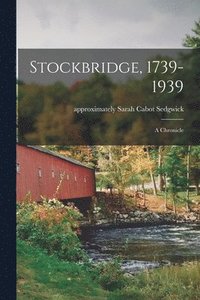 bokomslag Stockbridge, 1739-1939; a Chronicle