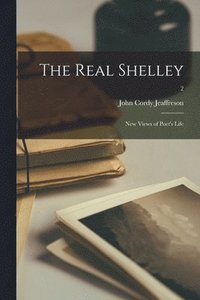 bokomslag The Real Shelley