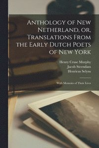 bokomslag Anthology of New Netherland, or, Translations From the Early Dutch Poets of New York