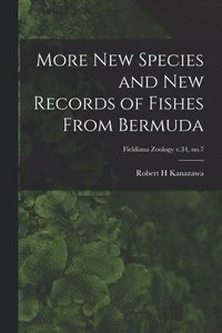 bokomslag More New Species and New Records of Fishes From Bermuda; Fieldiana Zoology v.34, no.7