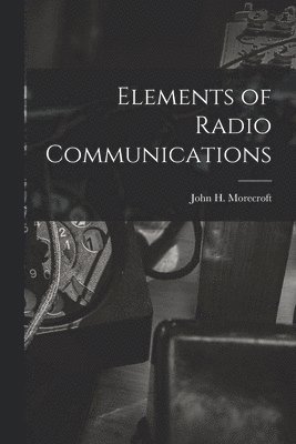 Elements of Radio Communications 1