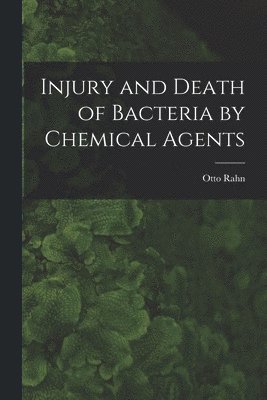 Injury and Death of Bacteria by Chemical Agents 1