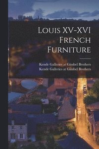 bokomslag Louis XV-XVI French Furniture