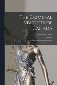 bokomslag Criminal Statutes of Canada [microform]