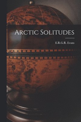 Arctic Solitudes, Häftad