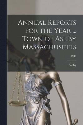 bokomslag Annual Reports for the Year ... Town of Ashby Massachusetts; 1948