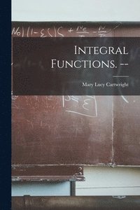 bokomslag Integral Functions. --