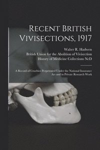 bokomslag Recent British Vivisections, 1917