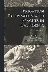 bokomslag Irrigation Experiments With Peaches in California; B479-B479.5