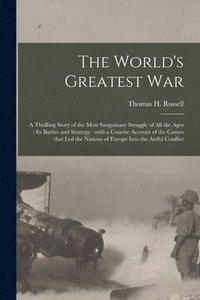 bokomslag The World's Greatest War [microform]