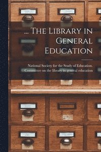bokomslag ... The Library in General Education