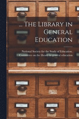 bokomslag ... The Library in General Education