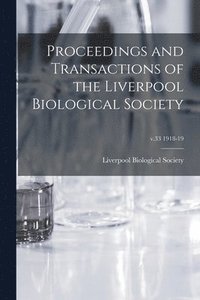 bokomslag Proceedings and Transactions of the Liverpool Biological Society; v.33 1918-19