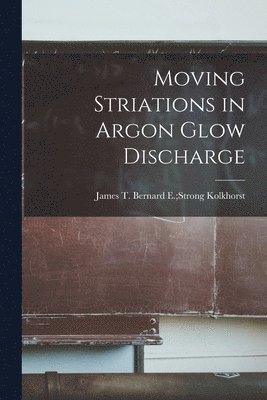 Moving Striations in Argon Glow Discharge 1