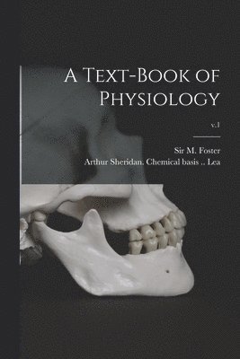 A Text-book of Physiology; v.1 1