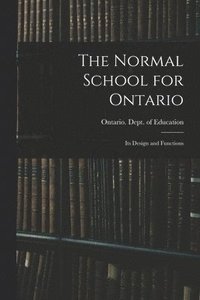 bokomslag The Normal School for Ontario [microform]